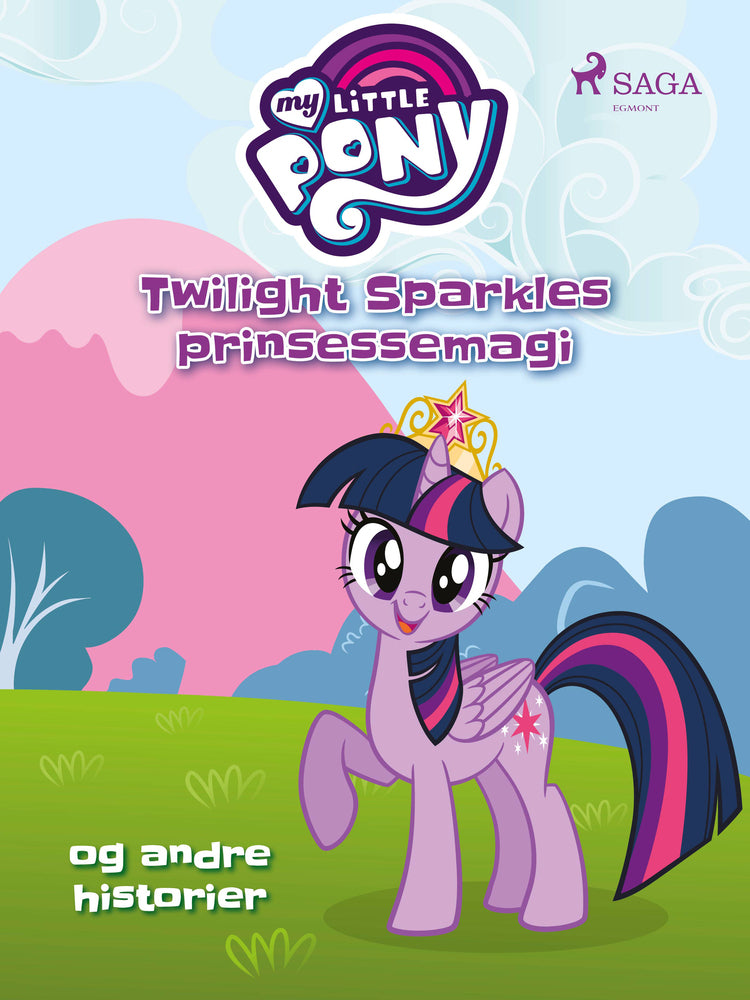 My Little Pony - Twilight Sparkles prinsessemagi og andre historier