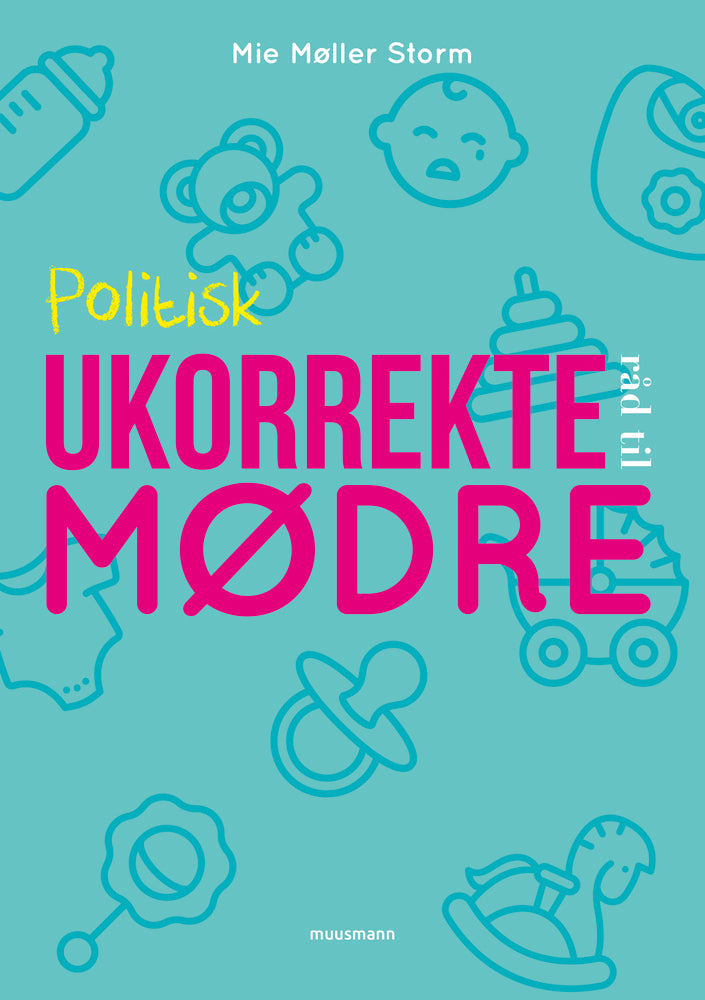 Politisk ukorrekte råd til mødre