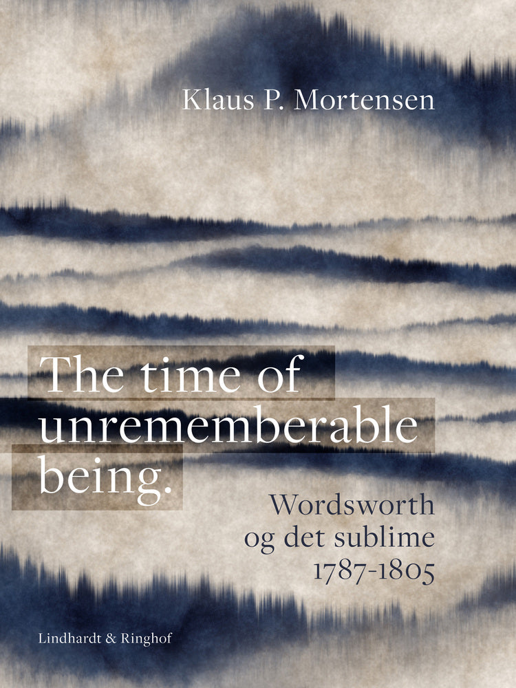 The time of unrememberable being. Wordsworth og det sublime 1787–1805