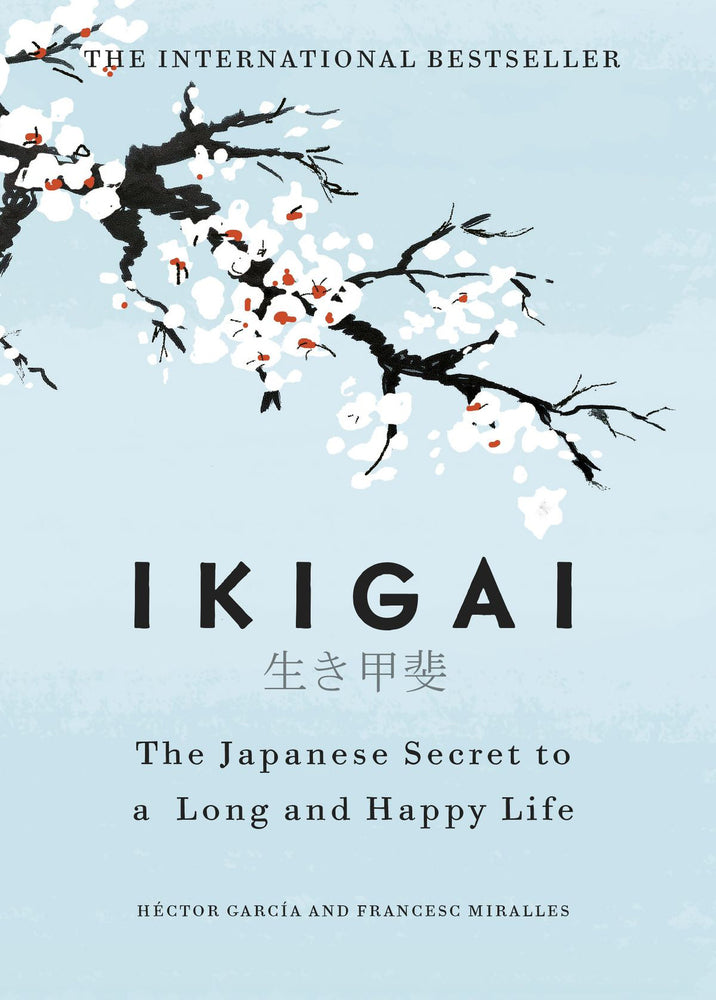 Ikigaithe Japanese Secret To A Long and Happy Life