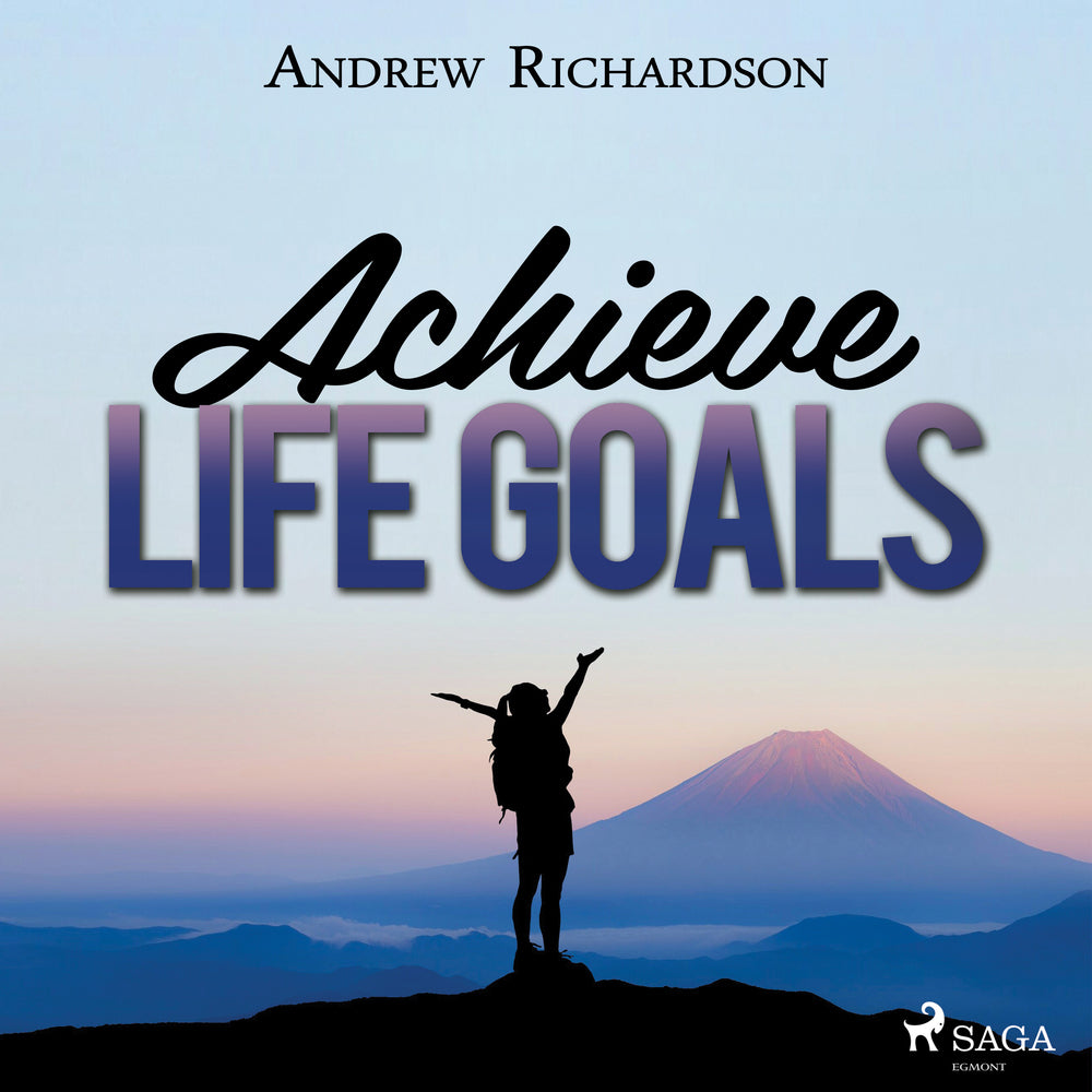 Achieve Life Goals