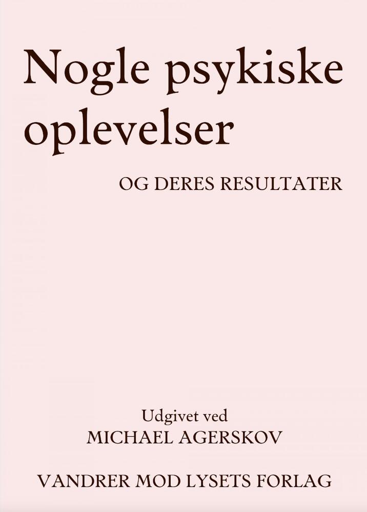 NOGLE PSYKISKE OPLEVELSER