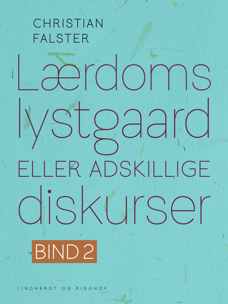 Lærdoms lystgaard eller adskillige diskurser. Bind 2
