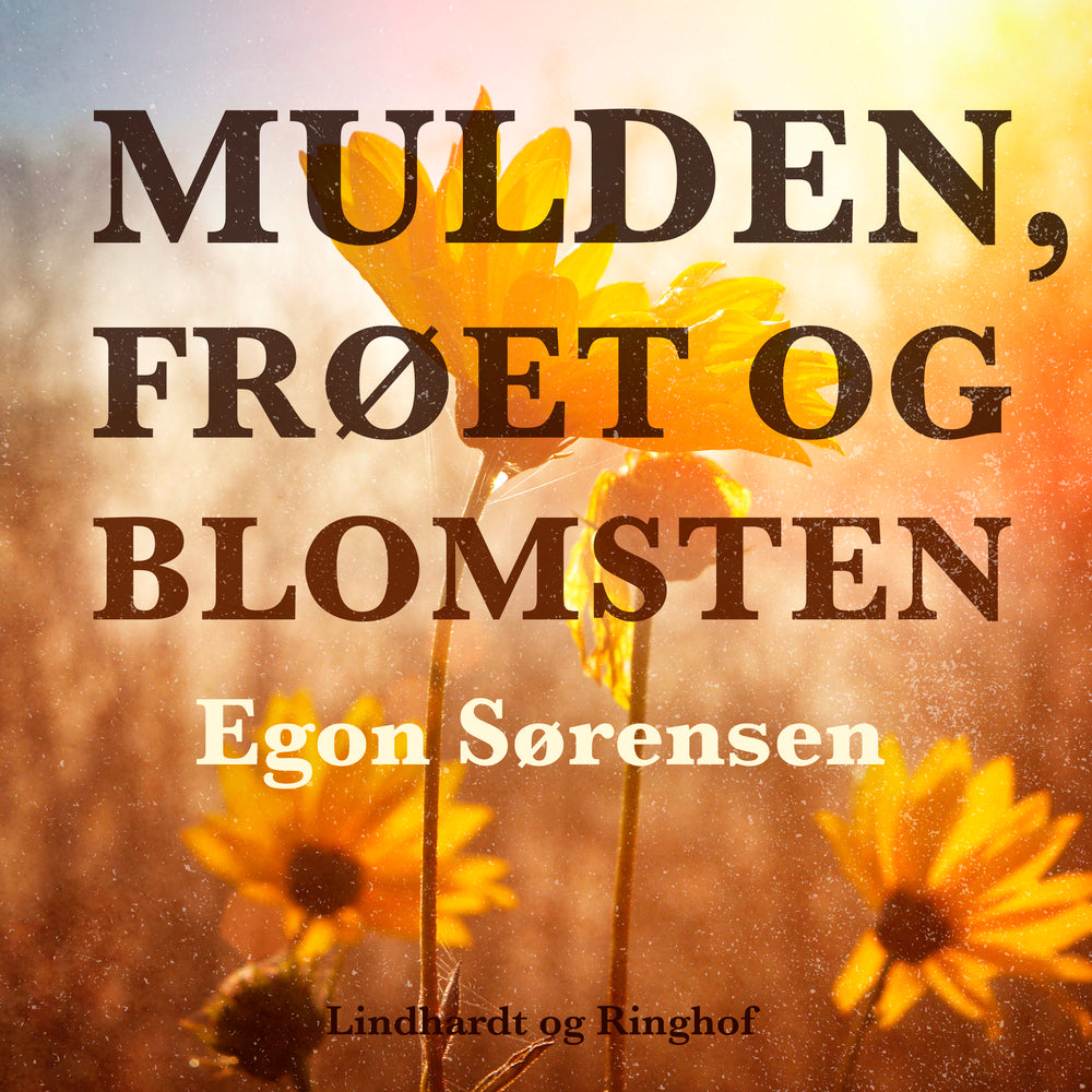 Mulden, frøet og blomsten