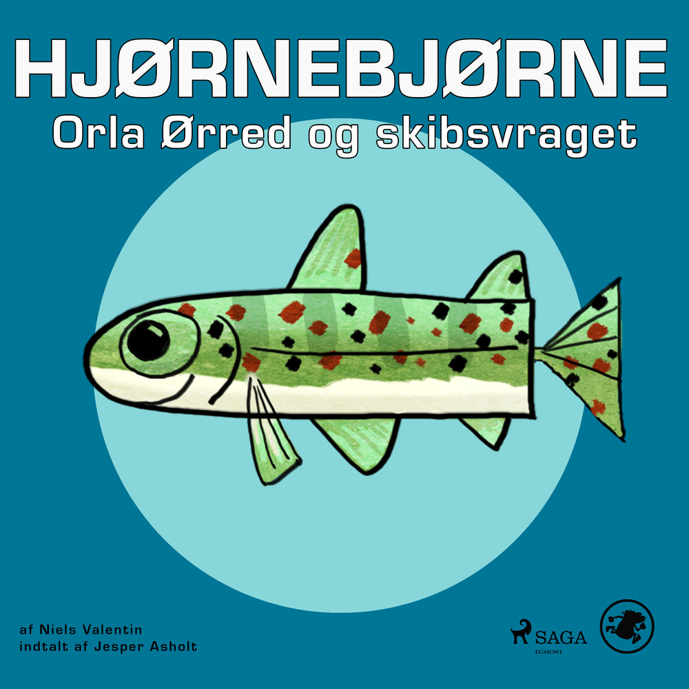 Hjørnebjørne 46 – Orla Ørred og skibsvraget