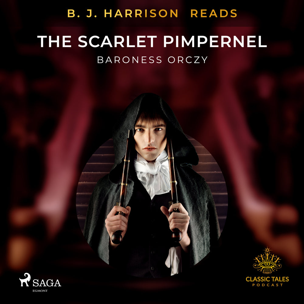B. J. Harrison Reads The Scarlet Pimpernel
