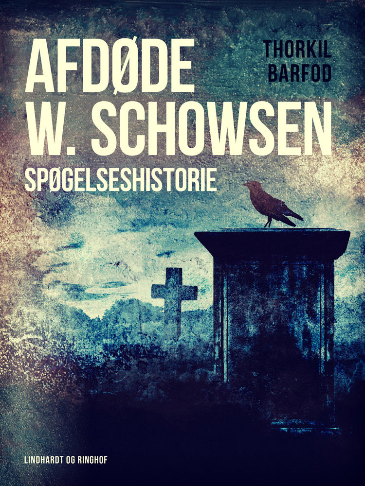 Afdøde W. Schowsen. Spøgelseshistorie