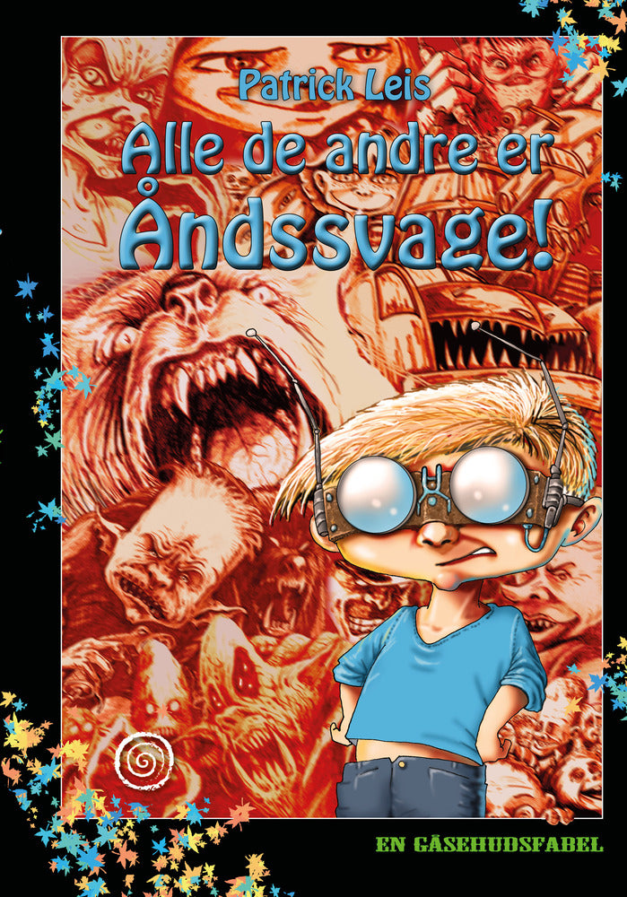 Alle de andre er åndsvage!