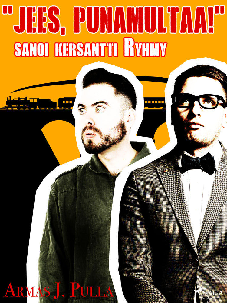 "Jees, punamultaa!" sanoi kersantti Ryhmy