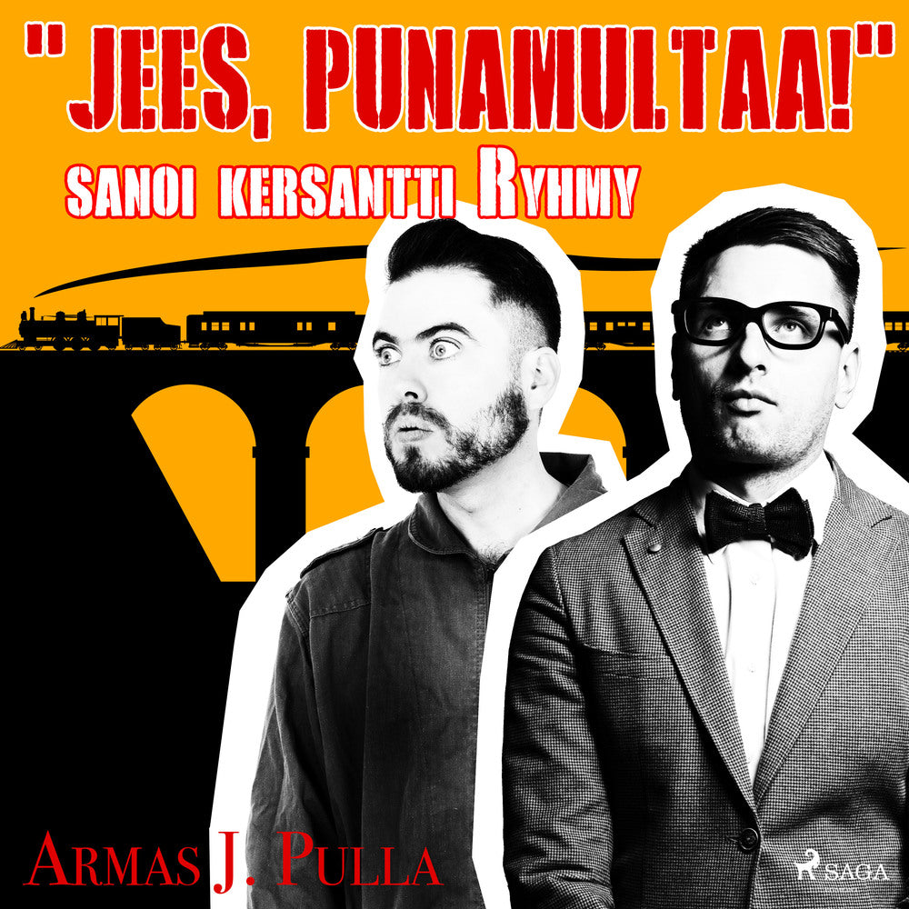 "Jees, punamultaa!" sanoi kersantti Ryhmy