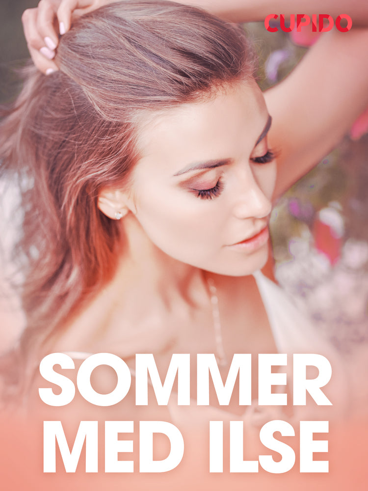 Sommer med Ilse - erotiske noveller
