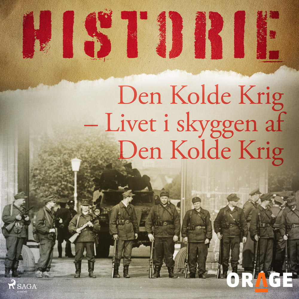Den Kolde Krig - Livet i skyggen af Den Kolde Krig