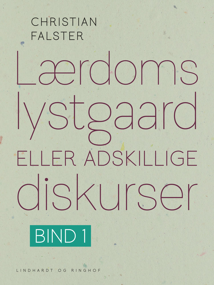 Lærdoms lystgaard eller adskillige diskurser. Bind 1