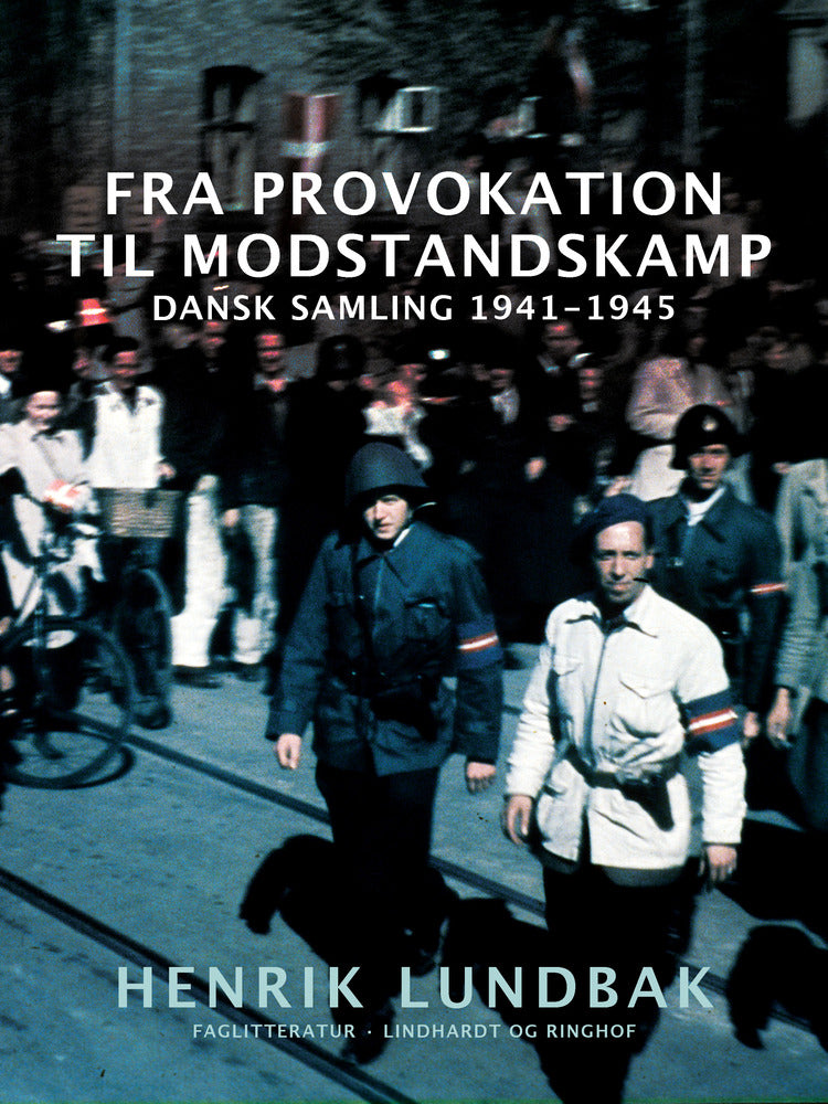 Fra provokation til modstandskamp. Dansk Samling 1941-1945