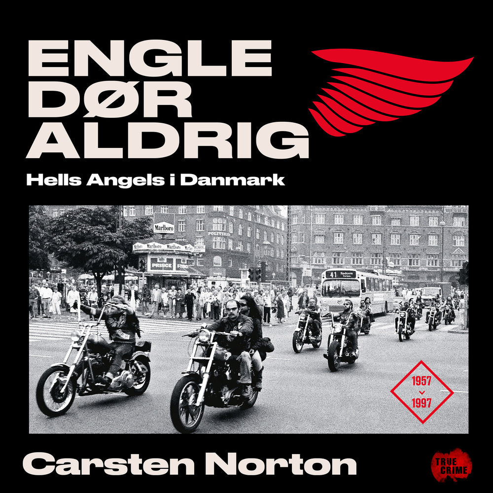 Engle dør aldrig - Hells Angels i Danmark 1957-1997