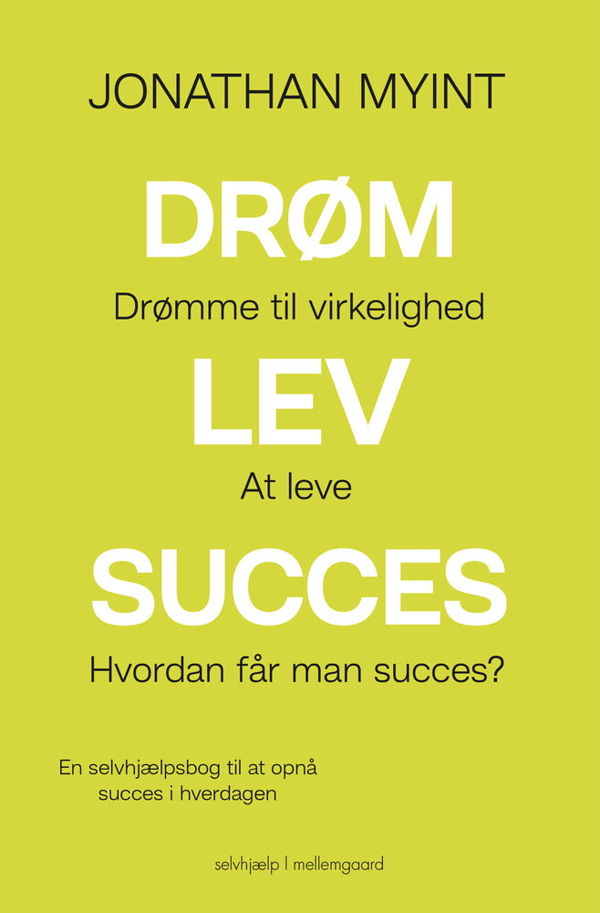 Drøm, Lev, Succes