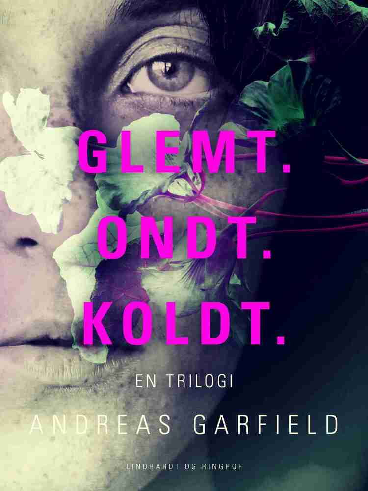 Glemt. Ondt. Koldt. En trilogi