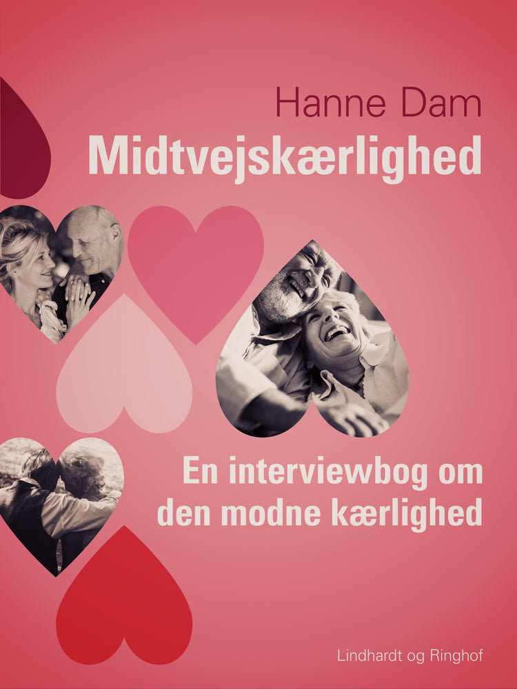 Midtvejskærlighed. En interviewbog om den modne kærlighed
