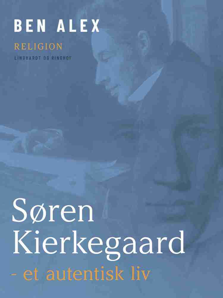 Søren Kierkegaard - et autentisk liv