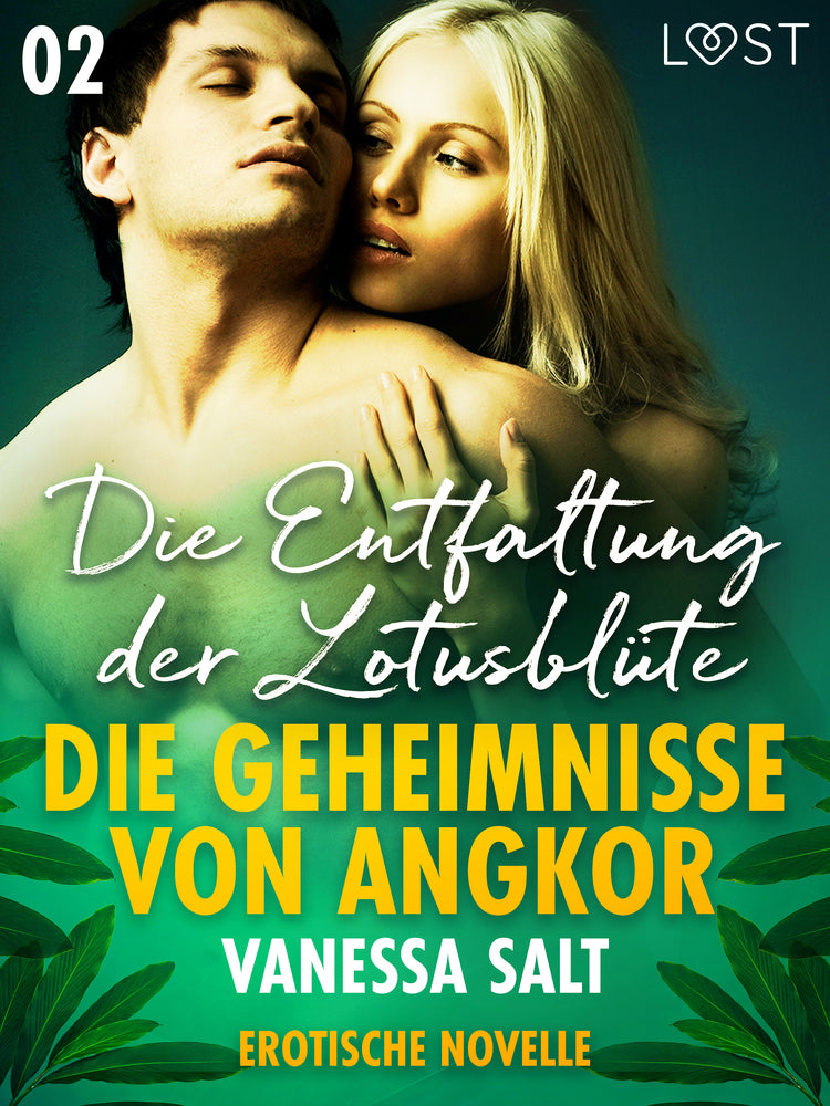Die Geheimnisse von Angkor 2: Die Entfaltung der Lotusblüte - Erotische Novelle