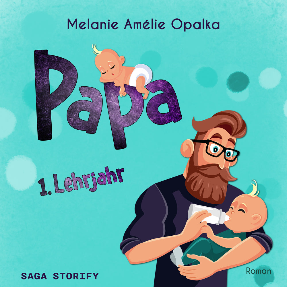 Papa – 1. Lehrjahr (Teil 2)