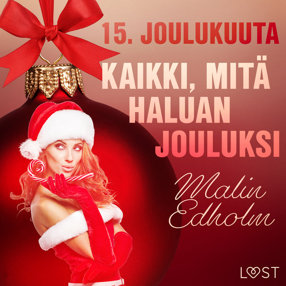 15. joulukuuta: Kaikki, mitä haluan jouluksi – eroottinen joulukalenteri
