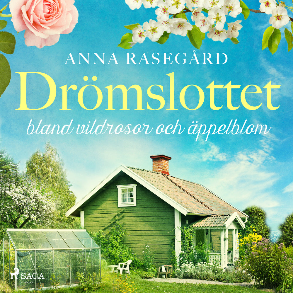 Drömslottet: bland vildrosor och äppelblom