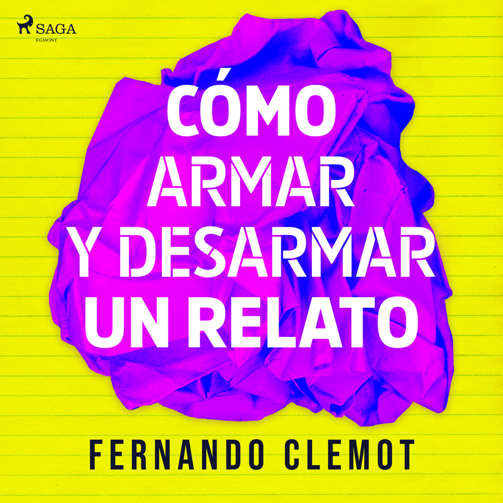 Cómo armar y desarmar un relato