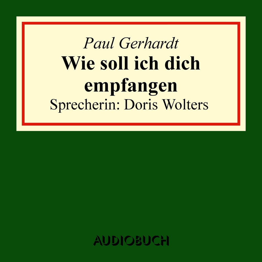 Wie soll ich dich empfangen