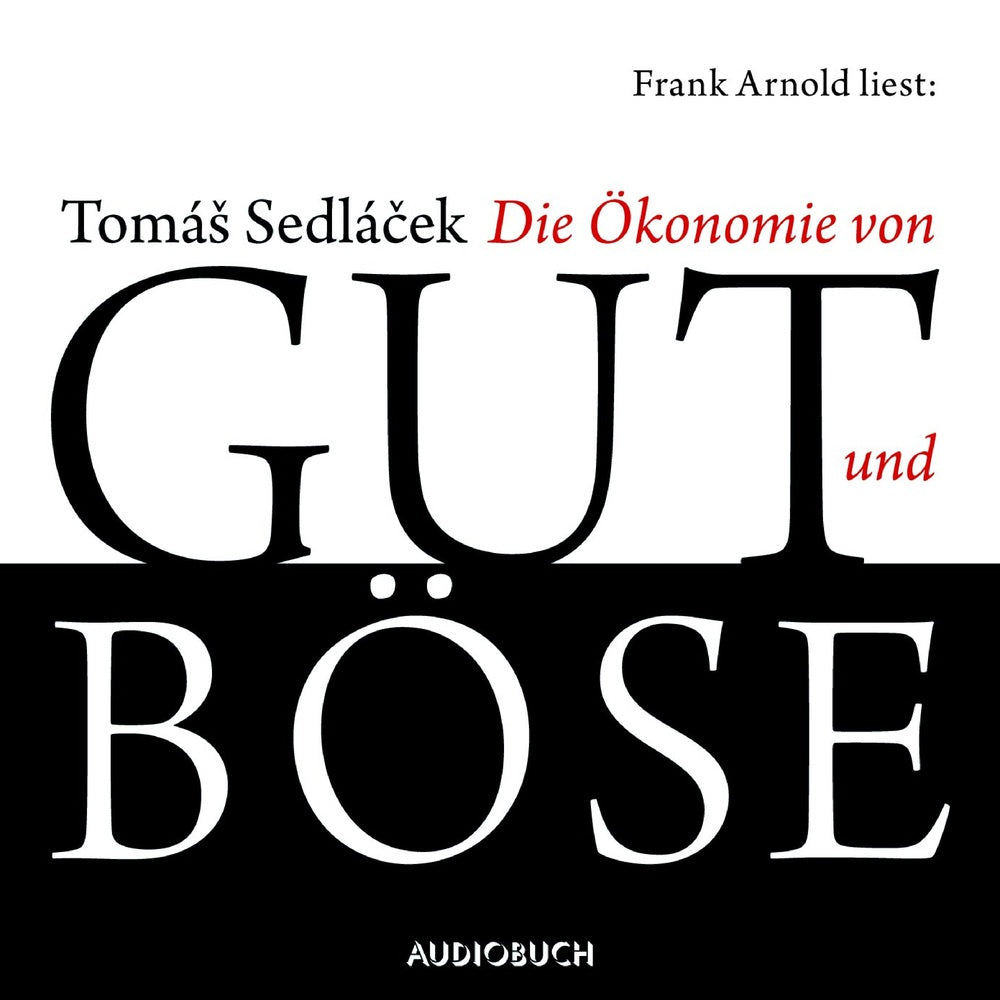 Die Ökonomie von Gut und Böse