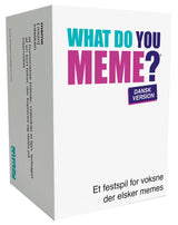 WHAT DO YOU MEME