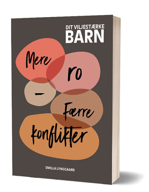 Dit viljestærke barn - Mere ro, færre konflikter