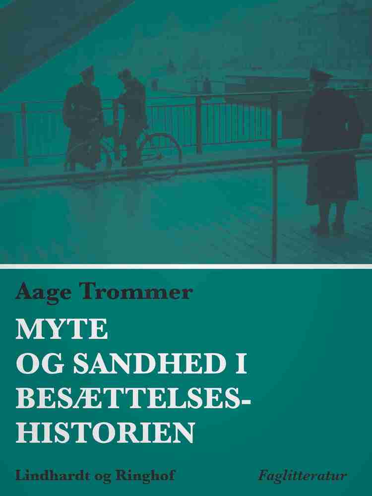 Myte og sandhed i besættelseshistorien