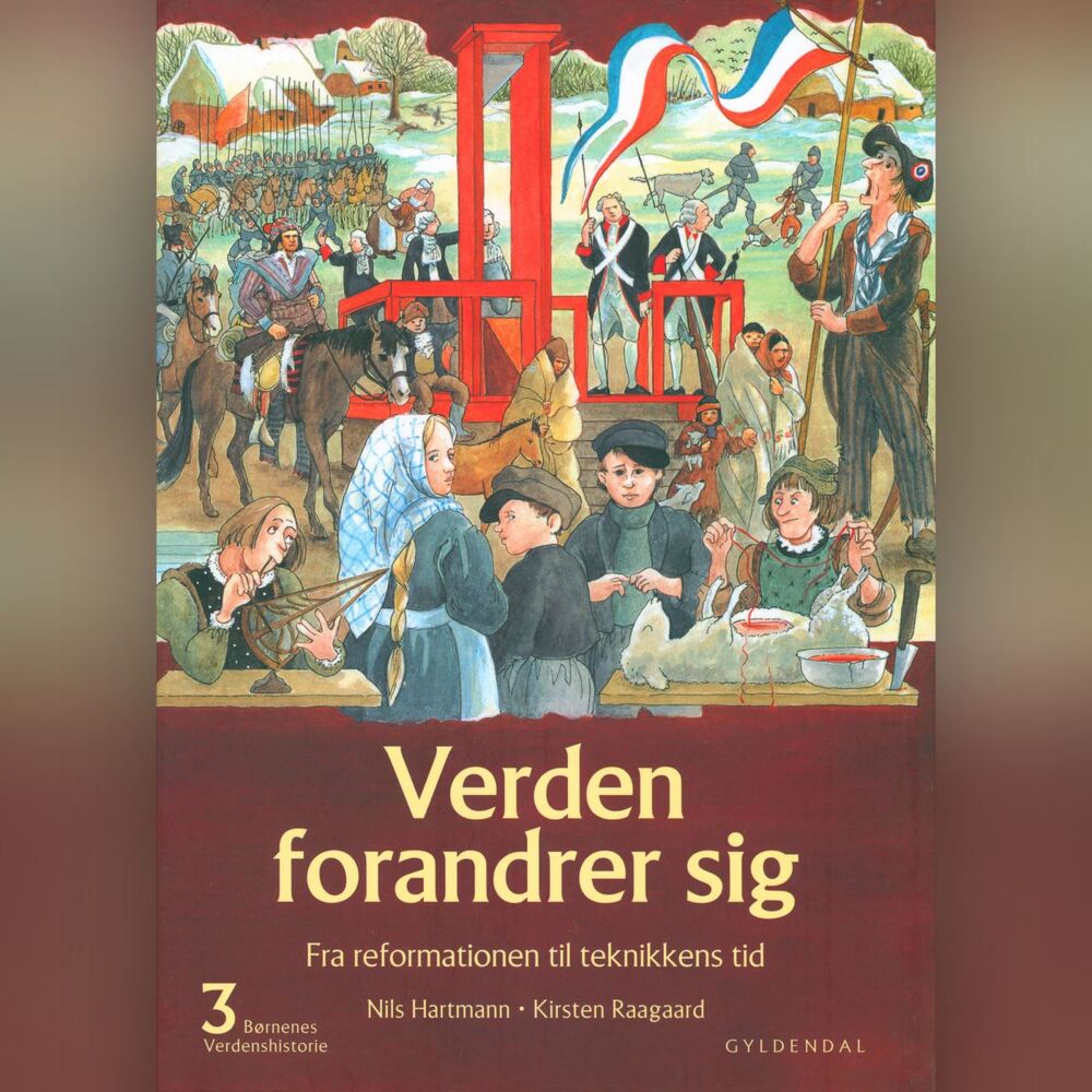 Børnenes verdenshistorie 3 - Verden forandrer sig