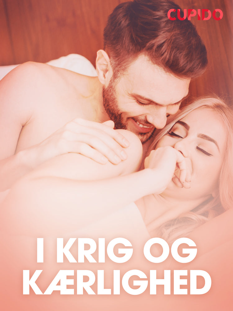 I krig og kærlighed – erotiske noveller