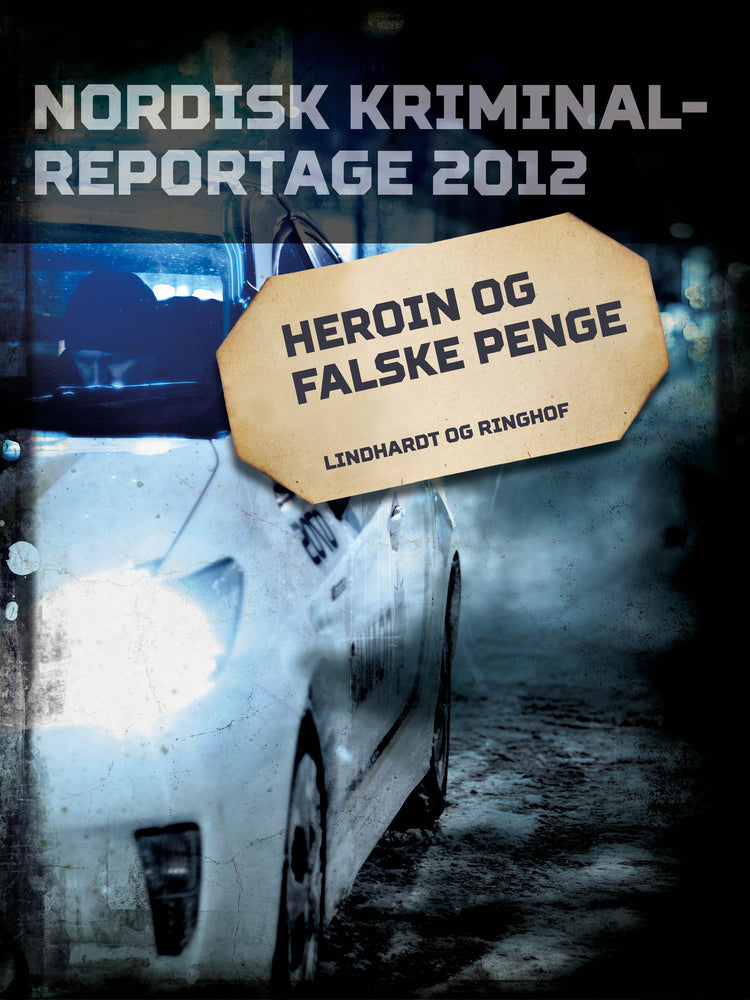 Heroin og falske penge