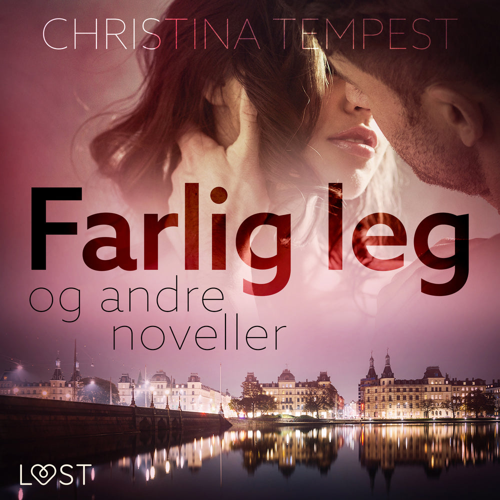 Farlig leg – og andre noveller
