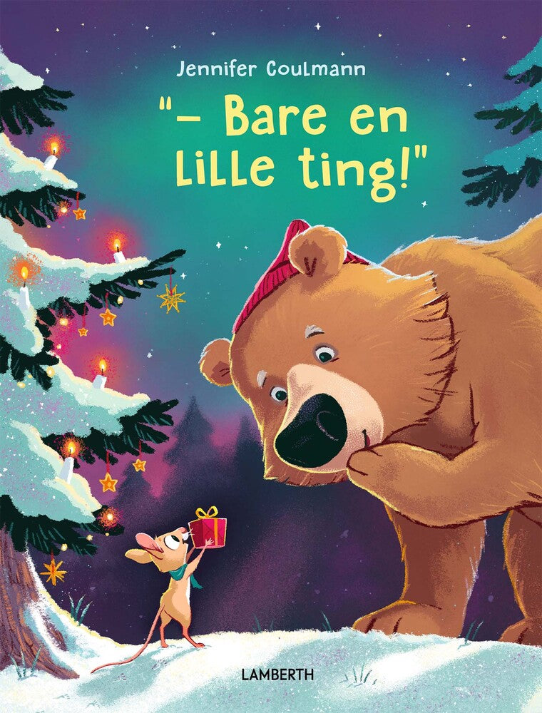 "- Bare en lille ting!"