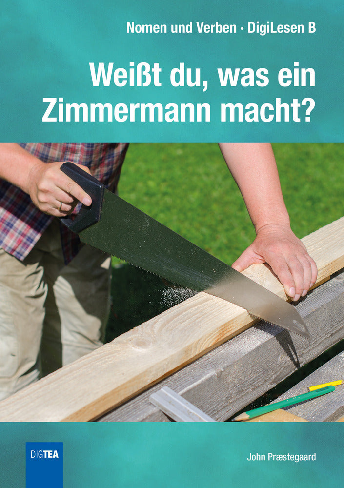 Weißt du, was ein Zimmermann macht?