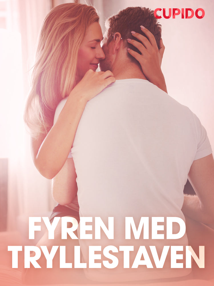 Fyren med tryllestaven - erotiske noveller