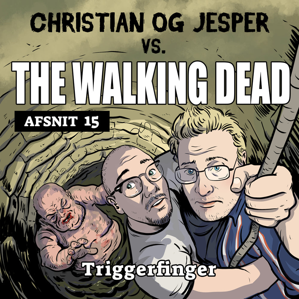 Christian og Jesper vs The Walking Dead - Afsnit 15: Triggerfinger