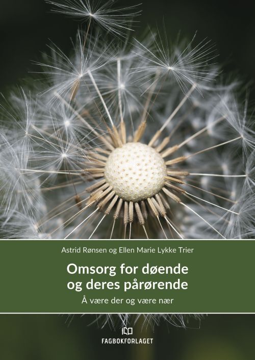 Omsorg for døende og deres pårørende : å være der og være nær