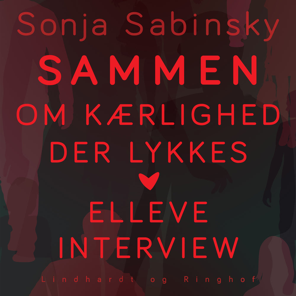Sammen. Om kærlighed der lykkes. Elleve interview