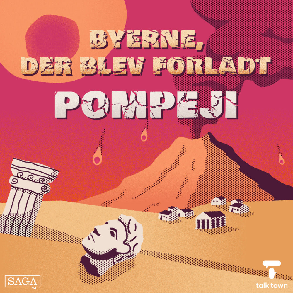 Pompeji – byen med den udslettende vulkan
