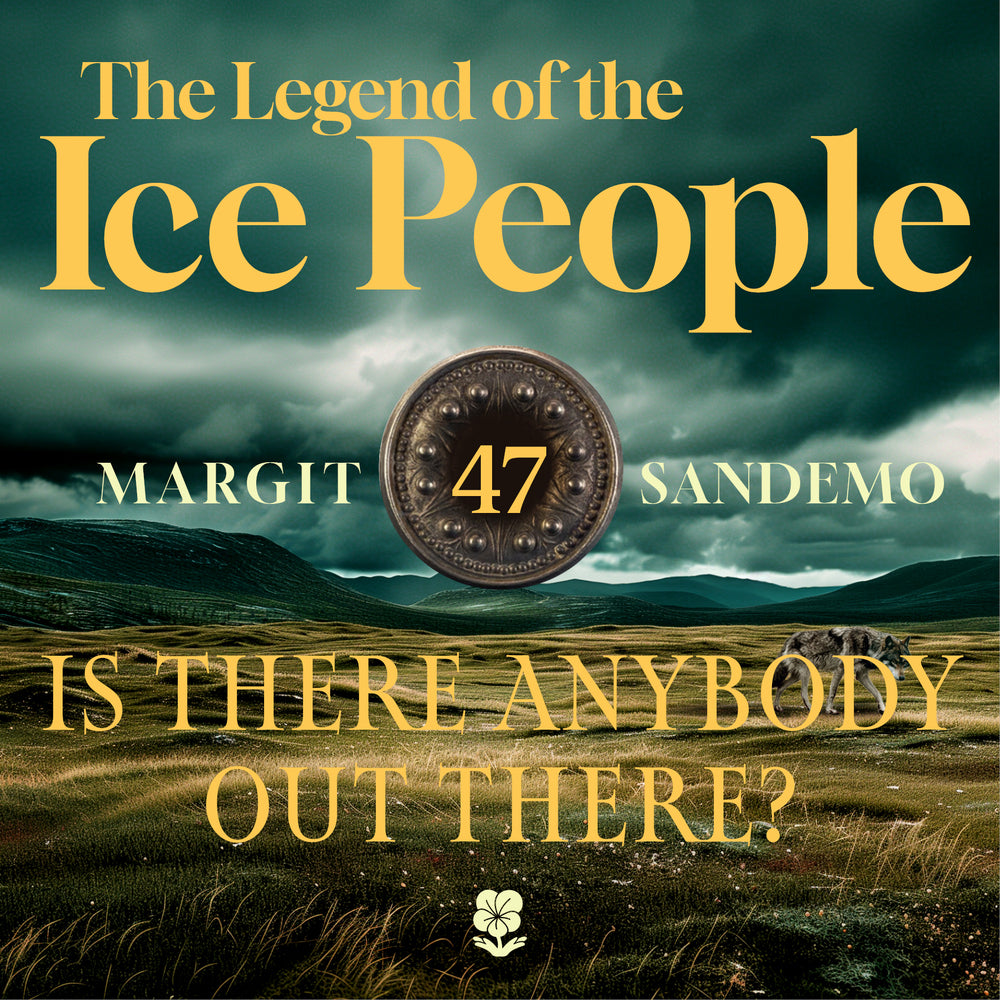 The Ice People 47 - Is There Anybody Out There?
