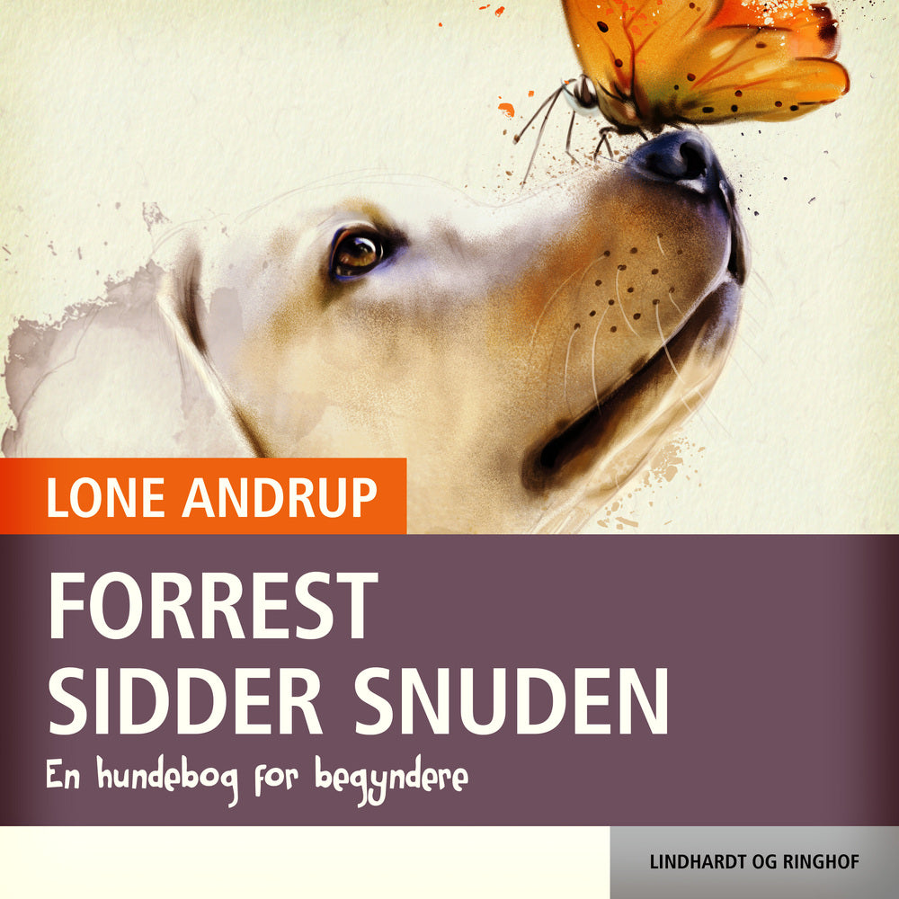 Forrest sidder snuden. En hundebog for begyndere