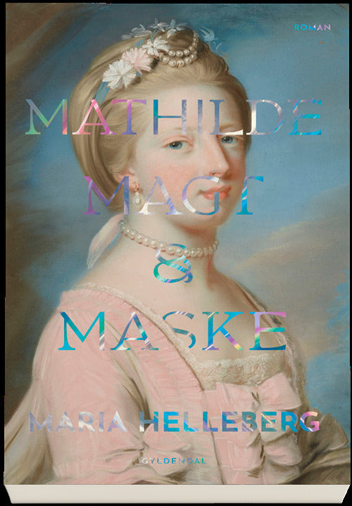 Mathilde. Magt og maske