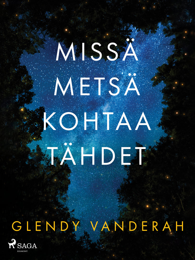 Missä metsä kohtaa tähdet