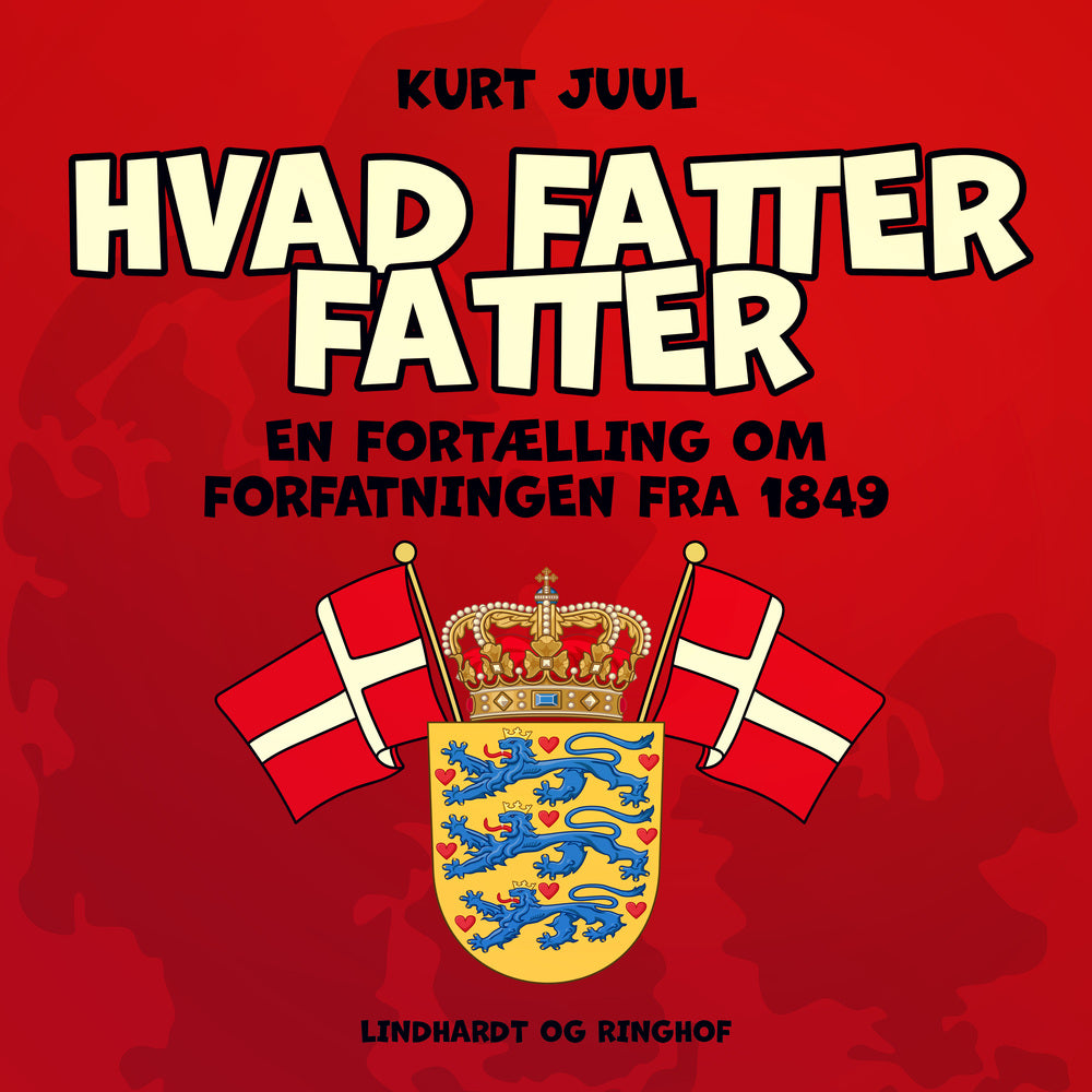 Hvad fatter fatter. En fortælling om forfatningen fra 1849