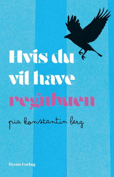 Hvis du vil have regnbuen